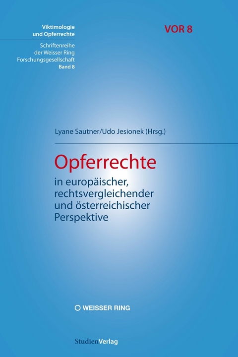 Opferrechte in europ&auml;ischer, rechtsvergleichender und &ouml;sterreichischer Perspektive - 