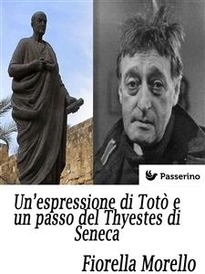 Un’espressione di Totò e un passo del Thyestes di Seneca