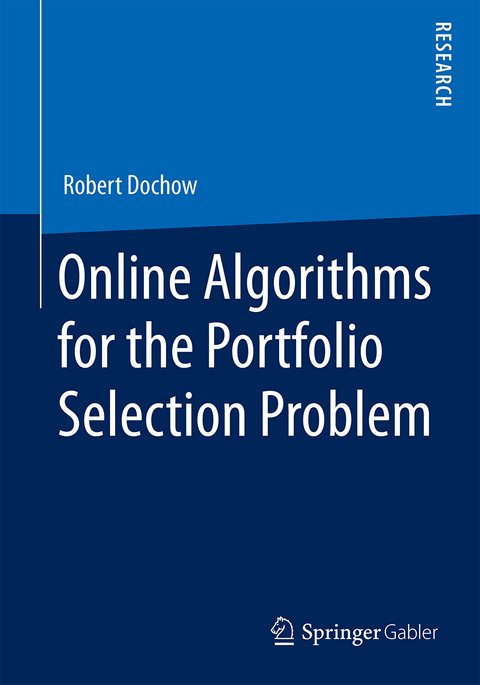 Online Algorithms for the Portfolio Selection Problem - Robert Dochow