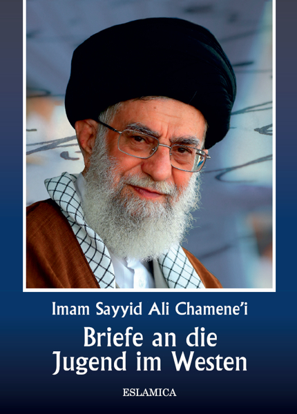 Briefe an die Jugend im Westen - Imam Sayyid Ali Chamene&rsquo;i