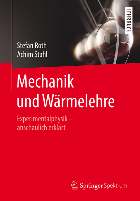 Mechanik und W&auml;rmelehre - Stefan Roth, Achim Stahl