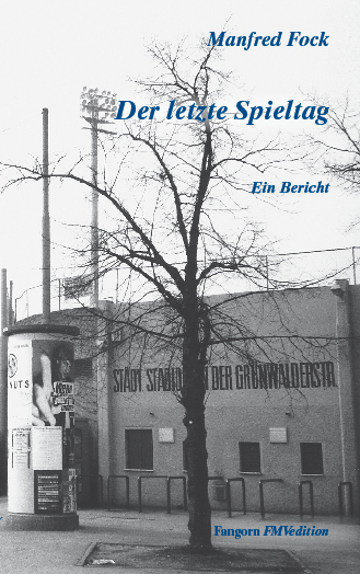 Der letzte Spieltag - Manfred Fock