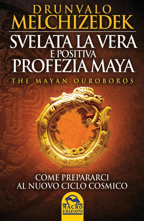 Svelata la vera e positiva profezia Maya - Drunvalo Melchizedek
