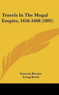 Travels in the Mogul Empire, 1656-1668 (1891)