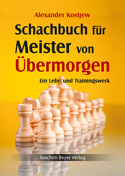 Schachbuch f&uuml;r Meister von &Uuml;bermorgen - Alexander Kostjew