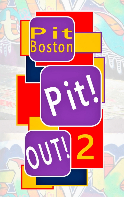 Pit! Out! - Pit Boston