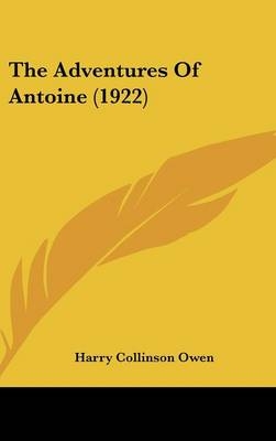 The Adventures of Antoine (1922) - Harry Collinson Owen