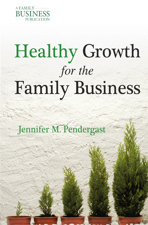 Healthy Growth for the Family Business - J. Pendergast