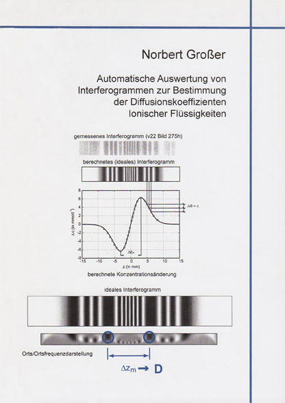 Automatische Auswertung von Interferogrammen zur Bestimmung der Diffusionskoeffizienten Ionischer Fl&uuml;ssigkeiten - Norbert Grosser