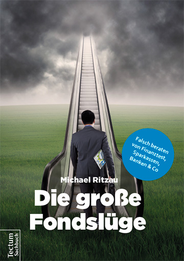 Die gro&szlig;e Fondsl&uuml;ge - Michael Ritzau