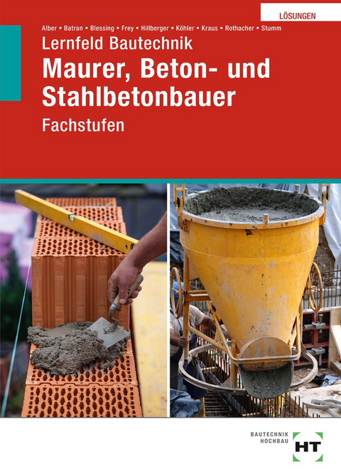 L&ouml;sungen Lernfeld Bautechnik - Christa Alber, Balder Batran, Ralf Blessing, Volker Frey, Gerd Hillberger, Klaus Dr. K&ouml;hler, Eduard Kraus, G&uuml;nter Rothacher, Kai-Michael Stumm