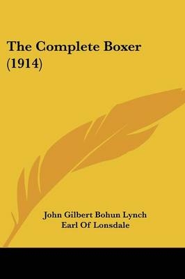 The Complete Boxer (1914) - John Gilbert Bohun Lynch