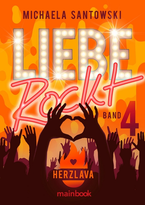 Liebe rockt! Band 4: Herzlava - Michaela Santowski