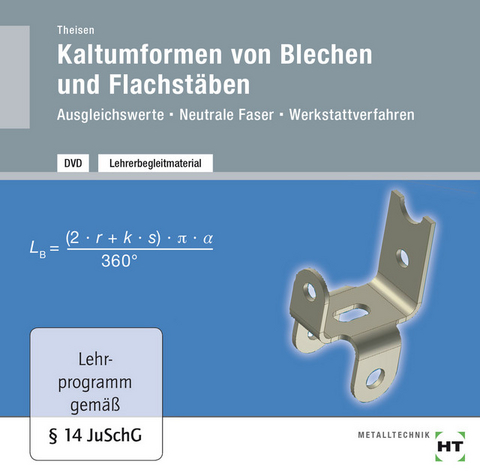 Lehrerbegleitmaterial Kaltumformen von Blechen und Flachst&auml;ben - Heinrich Theisen