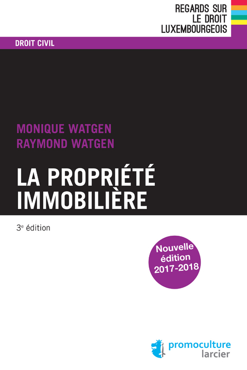 La propri&eacute;t&eacute; immobili&egrave;re - Monique Watgen, Raymond Watgen