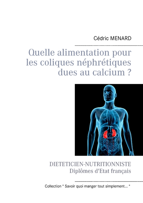 Quelle alimentation pour les coliques n&eacute;phr&eacute;tiques dues au calcium ? - C&eacute;dric Menard
