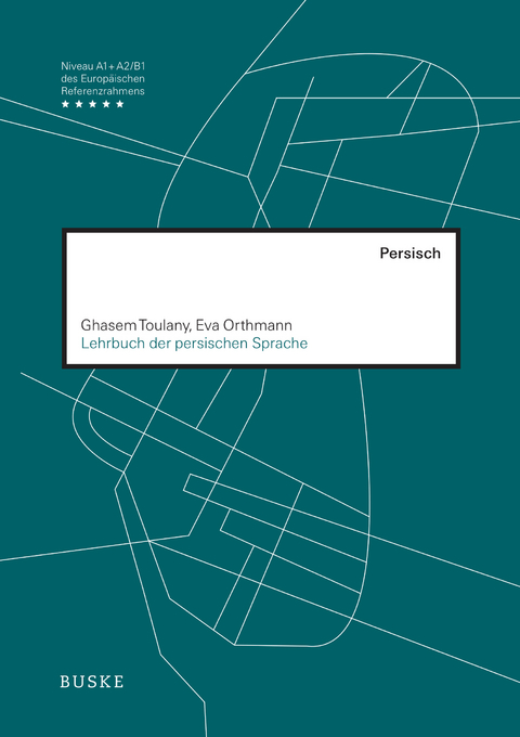 Lehrbuch der persischen Sprache - Ghasem Toulany, Eva Orthmann