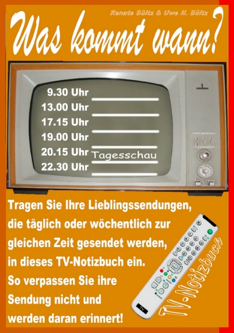 Was kommt wann? Mein TV-Notizbuch - Renate Sültz, Uwe H. Sültz