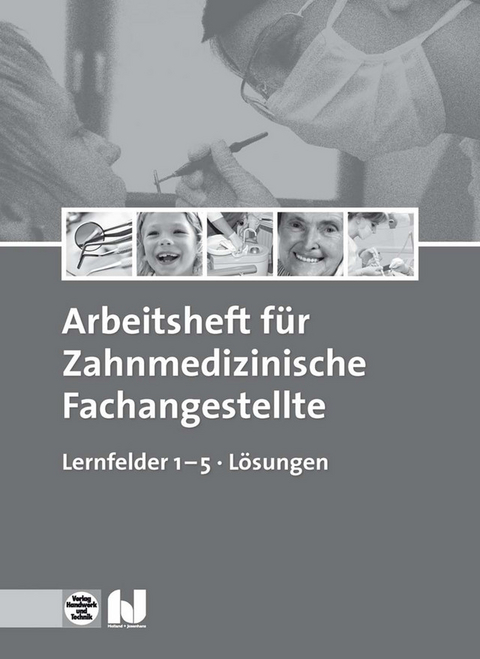 Arbeitsheft mit eingetragenen L&ouml;sungen Zahnmedizinische Fachangestellte - Stefan Kurbjuhn, Monika Kurz, Monika Schierhorn, Eike Soltau, Sabine Werwitzke