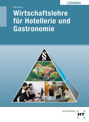 Lösungen Wirtschaftslehre für Hotellerie und Gastronomie