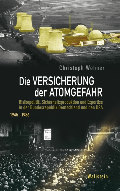 Die Versicherung der Atomgefahr -  Christoph Wehner