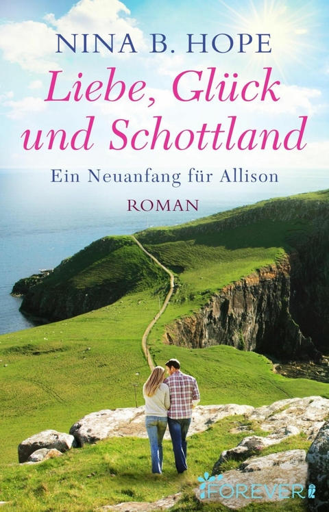 Liebe, Gl&uuml;ck und Schottland - Nina B. Hope