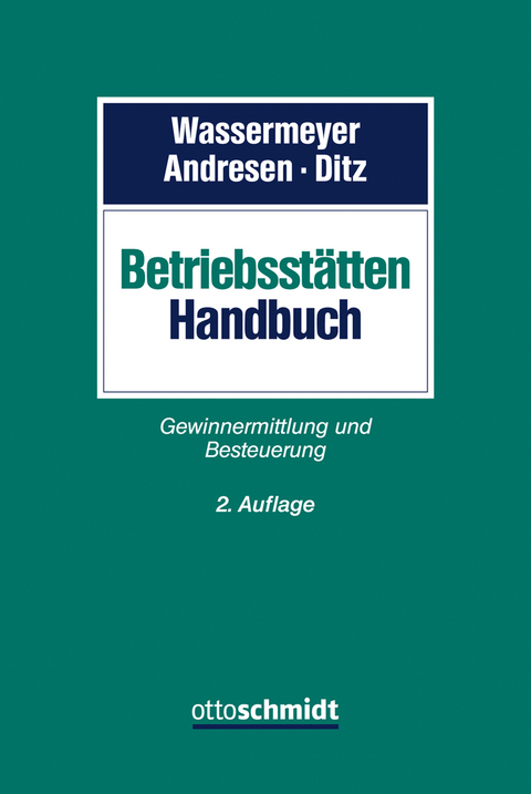 Betriebsst&auml;tten-Handbuch - Ulf Andresen, Julian B&ouml;hmer, Felix Buchholz, Oliver Busch, Xaver Ditz, Michael Puls, Carsten Quilitzsch, Jens Sch&ouml;nfeld, Maximilian Tenberge, Franz Wassermeyer, Matthias Weidmann