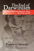 The End of Darwinism - Eugene G Windchy