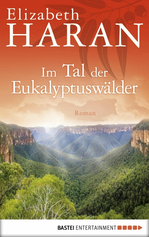 Im Tal der Eukalyptusw&auml;lder - Elizabeth Haran