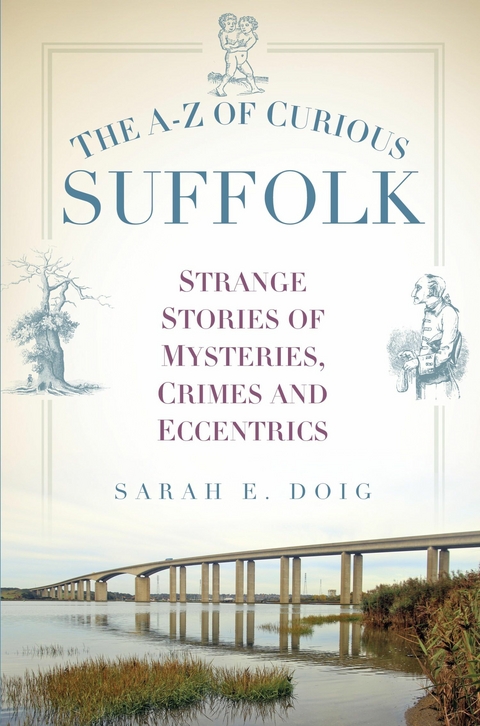 A-Z of Curious Suffolk -  Sarah Doig