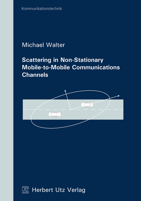 Scattering in Non-Stationary Mobile-to-Mobile Communications Channels - Michael Walter
