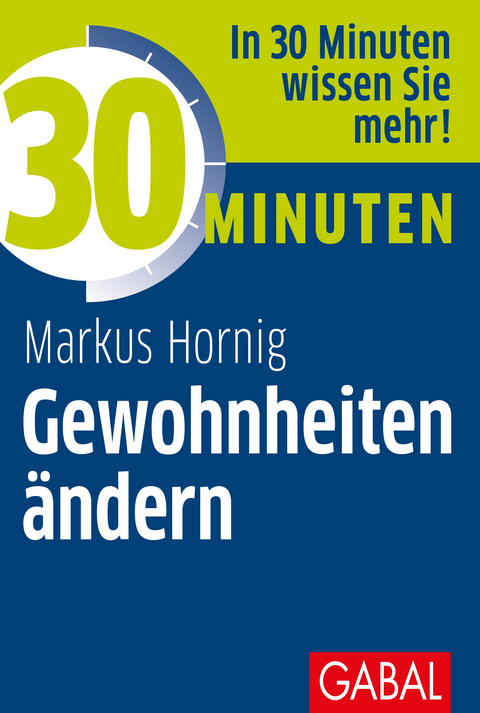30 Minuten Gewohnheiten ändern - Markus Hornig