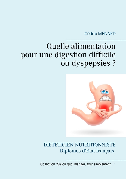 Quelle alimentation pour une digestion difficile (ou dyspepsies) ? - C&eacute;dric Menard