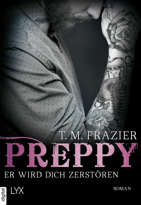 Preppy - Er wird dich zerst&ouml;ren - T. M. Frazier