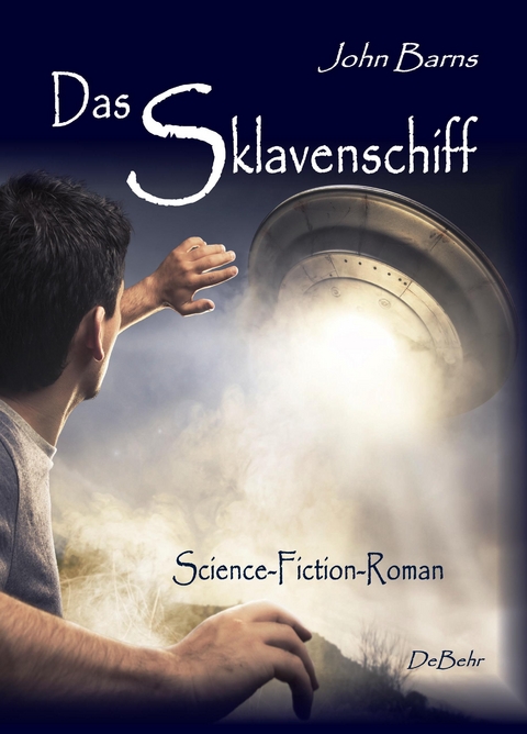 Das Sklavenschiff - Science-Fiction-Roman - John Barns