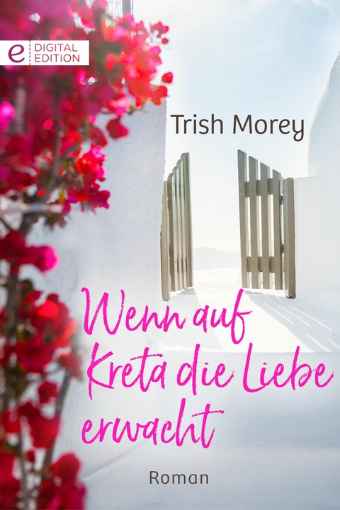 Wenn auf Kreta die Liebe erwacht - Trish Morey