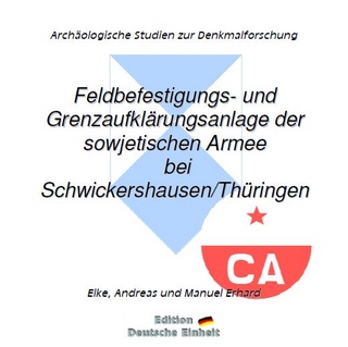 e-documentation / Feldbefestigungs- und Grenzaufklärungsanlage der sowjetischen Armee bei Schwickershausen/Thüringen