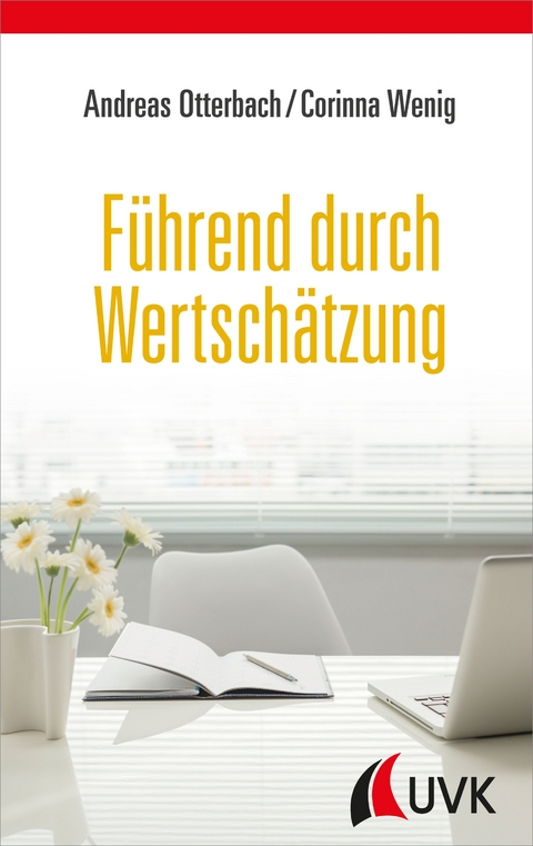 F&uuml;hrend durch Wertsch&auml;tzung - Andreas Otterbach, Corinna Wenig