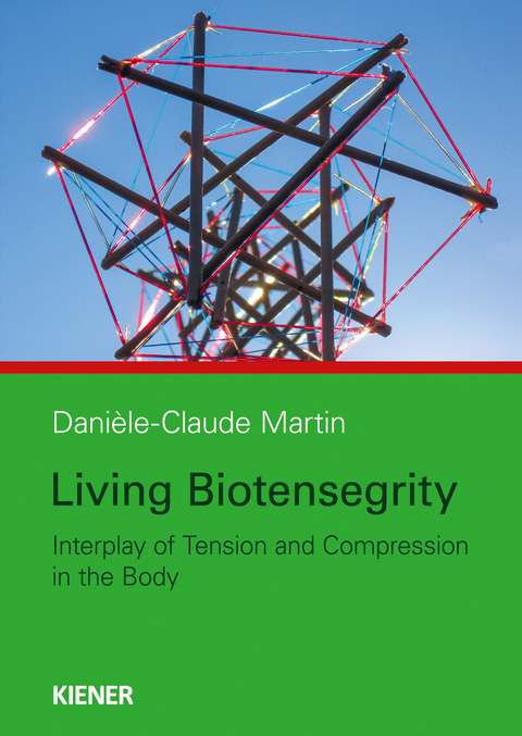 Living Biotensegrity - Dani&egrave;le-Claude Martin