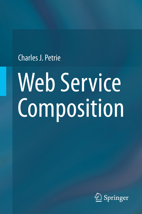 Web Service Composition - Charles J. Petrie