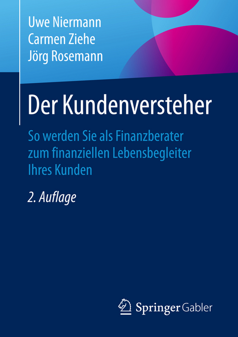 Der Kundenversteher - Uwe Niermann, Carmen Ziehe, Jörg Rosemann
