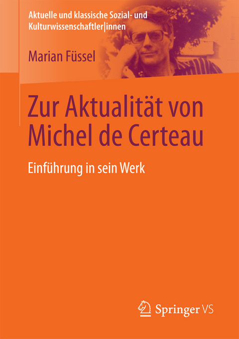 Zur Aktualit&auml;t von Michel de Certeau - Marian F&uuml;ssel