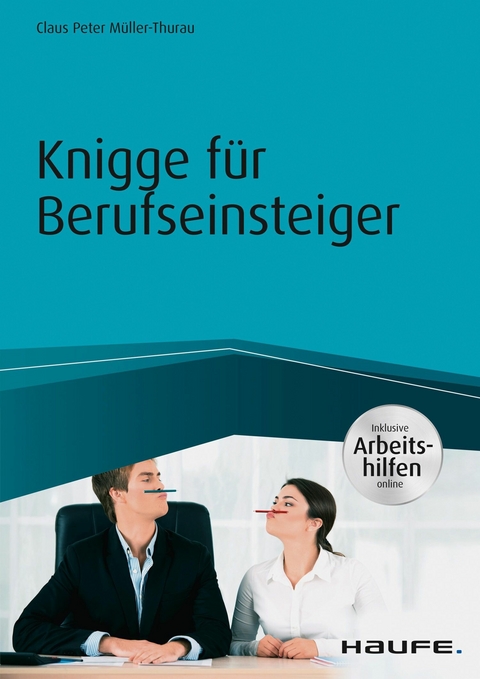 Knigge f&uuml;r Berufseinsteiger - inkl. Arbeitshilfen online - Claus Peter M&uuml;ller-Thurau