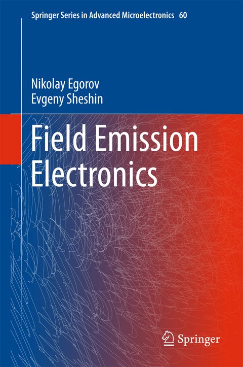 Field Emission Electronics - Nikolay Egorov, Evgeny Sheshin