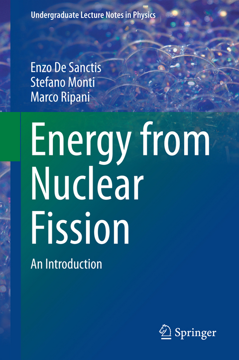Energy from Nuclear Fission - Enzo De Sanctis, Stefano Monti, Marco Ripani