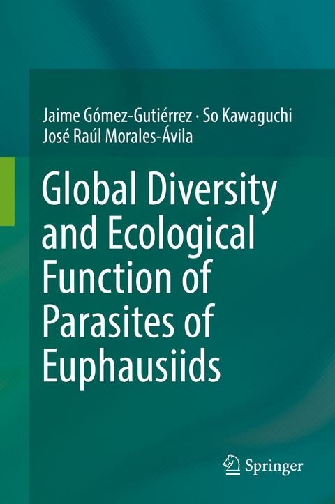 Global Diversity and Ecological Function of Parasites of Euphausiids - Jaime G&oacute;mez-Guti&eacute;rrez, So Kawaguchi, Jos&eacute; Ra&uacute;l Morales-&Aacute;vila