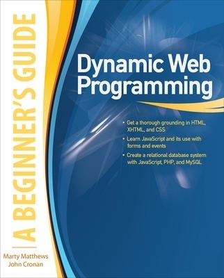Dynamic Web Programming: A Beginner's Guide - Marty Matthews, John Cronan