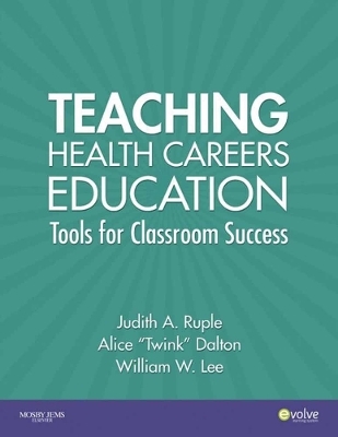Teaching Health Careers Education - Judith A Ruple, Alice "Twink" Dalton, William W Lee