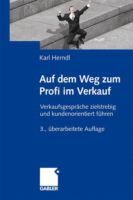 Auf dem Weg zum Profi im Verkauf - Karl Herndl