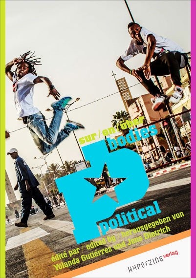 Political Bodies - Abdoulaye Niang, Yolanda Guti&eacute;rrez, Mbegn&eacute; Kass&eacute;, Djily Bagdad, Jens Dietrich, (K&uuml;nstlername) Matador, Fran Ilich